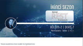 Django Restframework Bölüm2 Ders7 Permissions İzinler 3 [upl. by Dwaine]