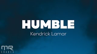 Kendrik Lamar  HUMBLE Lyrics [upl. by Kate528]