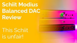 Schiit Modius Balanced DAC Review  This schiit is unfair [upl. by Atinaw]