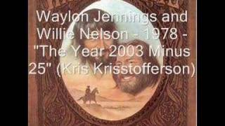 Waylon and Willie song only  The Year 2003 Minus 25 [upl. by Chatav]