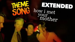 quotHow I Met Your Motherquot Extended Theme Song [upl. by Burt]