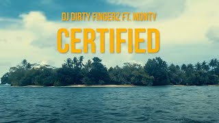 Dj Dirty Fingerz  Certified Official Music Video feat Monty [upl. by Onairot190]