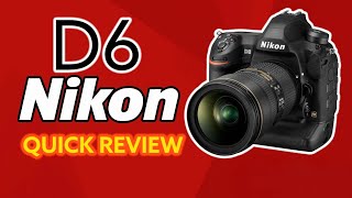 Nikon D6  Quick Review [upl. by Frerichs]