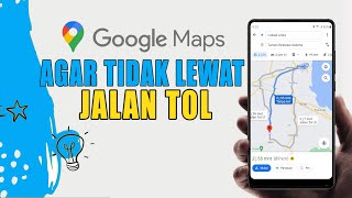 Cara Google Maps Tidak Lewat Tol  Menggunakan Rute Tanpa Jalan Tol [upl. by Llemert823]