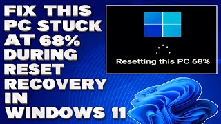 How To Fix This PC Stuck at 68 During Reset Recovery in Windows 1110 Solution [upl. by Kilam]