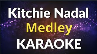 Kitchie Nadal Medley  KARAOKE [upl. by Occor]