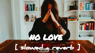 No Love 💔   Slowed Reverbed   Subh  Official video  slowe1  lofi [upl. by Missak]