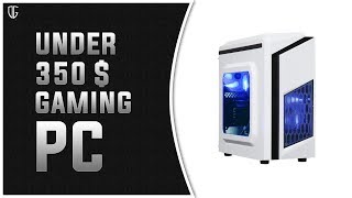 Gaming PC Under 350 [upl. by Mcintosh]