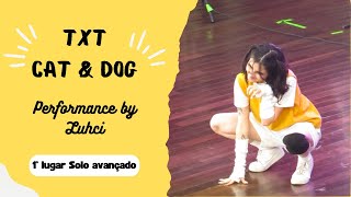 TXT  Cat amp Dog  Performance by Luhci  🥇st place [upl. by Adebayo]