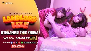 Landload Lele  Streaming This Friday  HitPrime Originals  aa Rahe Romance se bhare kirayedaar 😍😘 [upl. by Libbey]