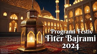 Fitër Bajrami 2024  Programi Festiv [upl. by Ainafets]