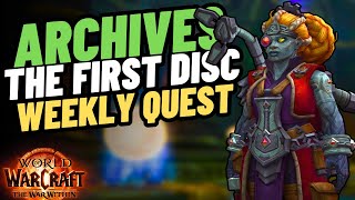 Archives The First Disc  New Meta Weekly Quest  How to Start amp Complete  WoW The War Within [upl. by Lebatsirhc]