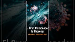 💥 El Gran Colisionador de Hadrones ¿Puerta a lo Desconocido 🌀 tecnología [upl. by Jacobba]