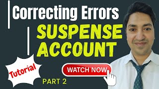 Correction of Errors and SUSPENSE ACCOUNT  Part2  Tutorial 2024 [upl. by Amargo]