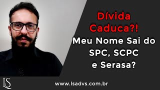 Dívida Caduca Meu nome sai do Serasa SPC e SCPC [upl. by Erimahs974]