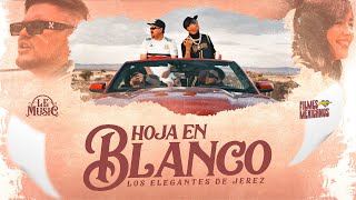 Hoja En Blanco  Los Elegantes de Jerez  Official Video  2023 [upl. by Lua]