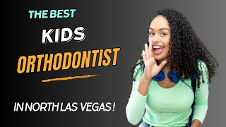 Best Kids Orthodontist in North Las Vegas 7023293230 l Nlv Orthodontist Braces for Children [upl. by Selbbep]