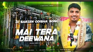 Main Tera Deewana 😍 Dj SarZen Odisha Pattamundai Sound Testing Song  Dj Kafeel In the Mix [upl. by Onairda728]