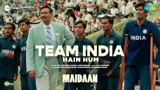 Team India Hain Hum  Full Video  Maidaan  Ajay Devgn  ARRahman Nakul Manoj M Boney Kapoor [upl. by Dunson]