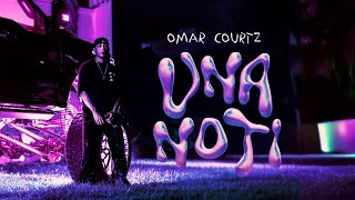 OMAR COURTZ  UNA NOTi Video Oficial [upl. by Sophie]