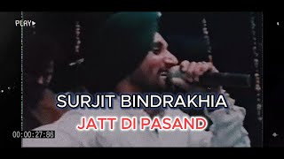 JATT DI PASAND REMIX  SURJIT BINDRAKHIA [upl. by Ecertap]