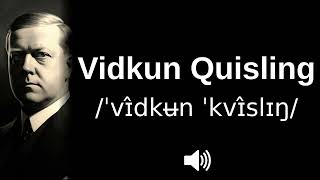 🇳🇴 How to pronounce Vidkun Quisling [upl. by Yadrahc166]