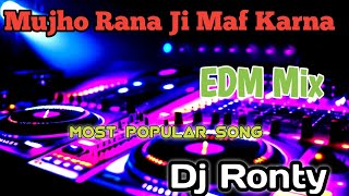 Mujhko Rana ji Maf Karna  EDM Mix  Dj Ronty [upl. by Llecrup]