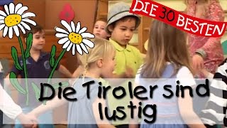 👩🏼 Die Tiroler sind lustig  Singen Tanzen und Bewegen  Kinderlieder [upl. by Liemaj]