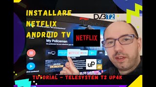 COME INSTALLARE NETFLIX SU DECODER  TELESYSTEM UP T2 4K TUTORIAL 2022 [upl. by Wetzell]