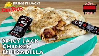 Spicy Jack Chicken Quesadilla Bring it Back Del Taco Blackstone Quesadilla Recipe [upl. by Alamap884]