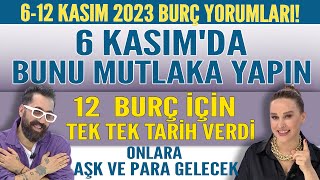 612 KASIM BURÇ YORUMU 6 KASIMDA MUTLAKA YAPIN 12 BURÇ İÇİN TARİH VERDİ ONLARA AŞK VE PARA GELECEK [upl. by Assenej]