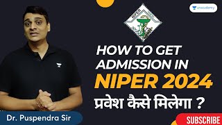 How to get into NIPER  A Complete Guidance  Niper 2024  By Dr Puspendra Sir [upl. by Avehs]