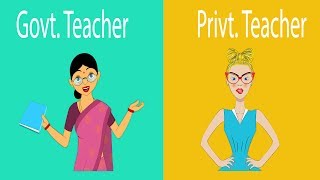 Private schools Teacher versus Government schools Teacher [upl. by Ymassej]