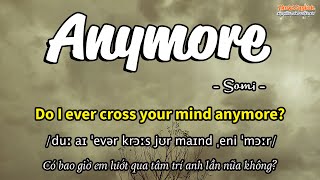 Học tiếng Anh qua bài hát  ANYMORE  LyricsKaraVietsub  Thaki English [upl. by Waters]