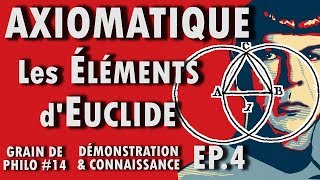 LAXIOMATIQUE  Les Éléments dEuclide  Grain de philo 14 Ep4 [upl. by Jeroma771]