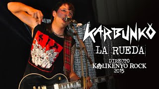 Karbunko  La rueda Directo Kalikenyo Rock 2015 [upl. by Carmita]