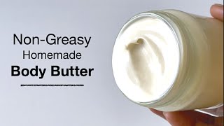 DIY Creamy NonGreasy Body Butter Homemade [upl. by Redd853]