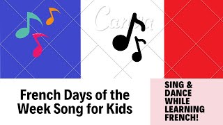 Les Jours de la Semaine  Days Of The Week In French Song for Kids and Beginners [upl. by Nahtannoj917]