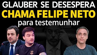 DESESPERO  Glauber Braga chama Felipe Neto para ser testemunha na Câmara dos Deputados [upl. by Neeron]