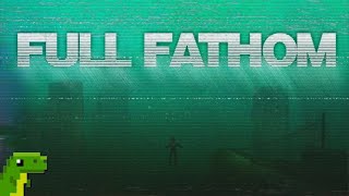 Full Fathom Demo [upl. by Bouchier]