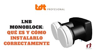 LNB Monoblock Para Qué Sirve y Cómo Instalarlo Correctamente [upl. by Ttennaej]