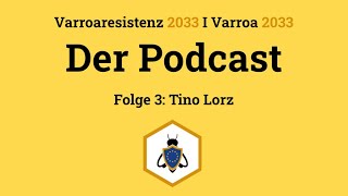 Varroaresistenz 2033 I Der Podcast  Folge 3 Tino Lorz im Interview [upl. by Gaal91]