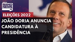 Doria anuncia que pretende concorrer à Presidência neste ano [upl. by Byrne]