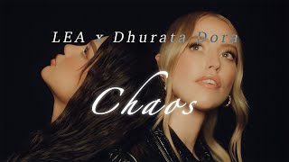 LEA x Dhurata Dora  Chaos Official Video [upl. by William]