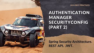 Spring Security Architecture REST API JWT AuthenticationManager and SecurityConfig Part 2 [upl. by Rowney]