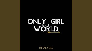 Only Girl In The World [upl. by Chiou]