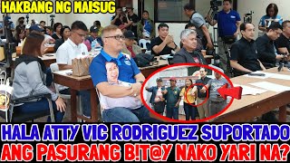 OMG ATTY VIC RODRIGUEZ SUPORTADO ANG PRUSANG BTY MGA MAGNANAKAW KINABAHAN NA SILA [upl. by Silverman]