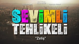 Sevimli Tehlikeli  Zeliş [upl. by Abdulla461]