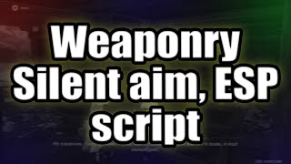 Weaponry script – Silent Aim INF Ammo [upl. by Akfir782]