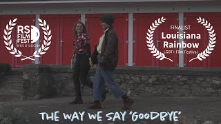 The Way We Say Goodbye  LGBTQ Short Film [upl. by Grand870]